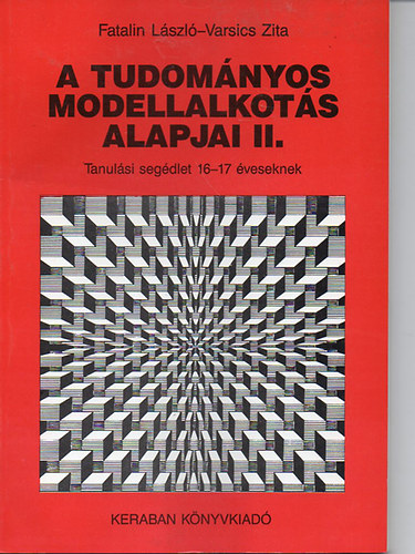 Fatalin Lszl Varsics Zita - A tudomnyos modellalkots alapjai II.