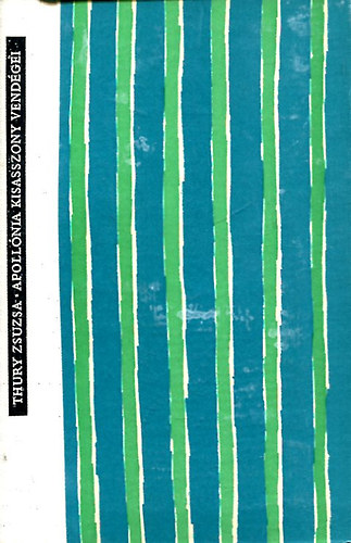 Thury Zsuzsa - Apoll�nia kisasszony vend�gei