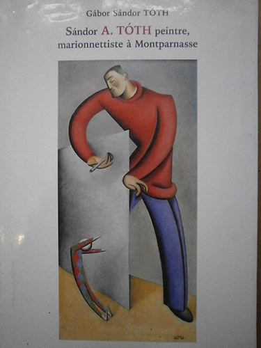G�bor S�ndor T�th - S�ndor A. T�th peintre, marionnettiste � Montparnasse