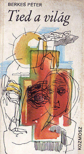 Berkes P�ter - Tied a vil�g