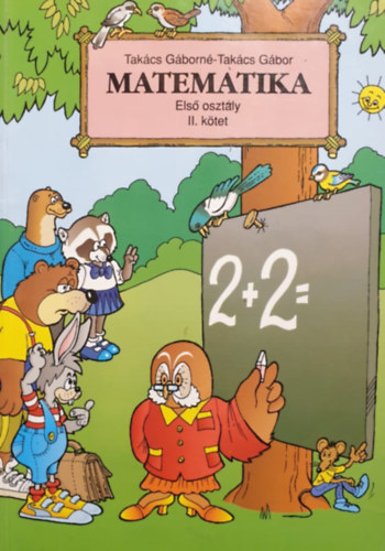 Tak�cs G�born�-Tak�cs G�bor - Matematika - Els� oszt�ly II. k�tet