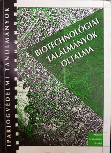 Biotechnológiai találmányok oltalma