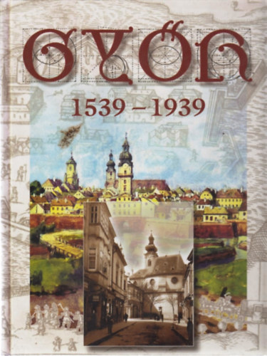 Winkler; Kurcsis - Győr 1539-1939