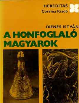 Dienes Istv�n - A honfoglal� magyarok (hereditas)