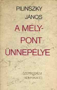Pilinszky János - A mélypont ünnepélye I-II.