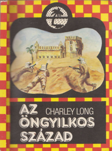 Charley Long - Az �ngyilkos sz�zad