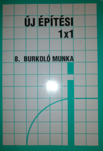 Otton� B�nfi Katalin - �j �p�t�si 1x1 - 8. Burkol� munka