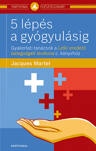 Jacques Martel - 5 lépés a gyógyulásig
