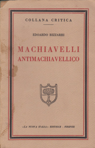 Edoardo Bizzarri - Machiavelli antimachiavellico