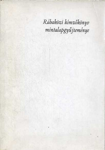 Nincs feltüntetve - Rábaközi hímzőkönyv mintalapgyűjteménye
