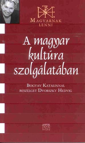 Dvorszky Hedvig - A magyar kult�ra szolg�lat�ban