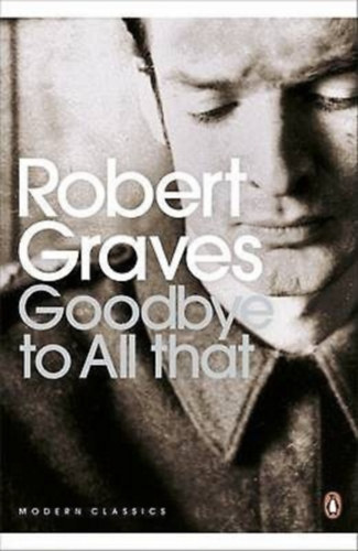 Robert Graves - Goodbye to all that