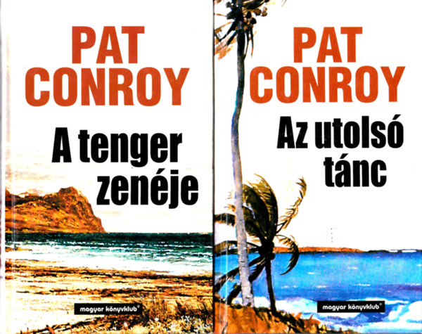 Pat Conroy - Az utols tnc + A tenger zenje (2 m)