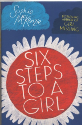 Sophie McKenzie - Six Steps to a Girl