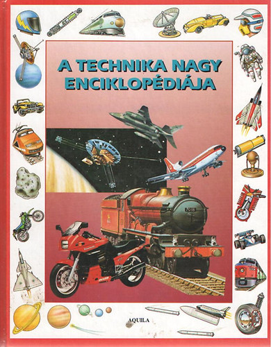 Usborne - A technika nagy enciklop�di�ja gyermekeknek