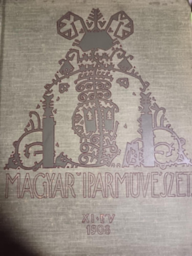 Fittler Kamill-Gy�rgyi K�lm�n - Magyar iparm�v�szet XI. �vfolyam 1908.