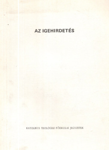 Sveges Dvid O.S.B. - Az igehirdets retorikja Az igehirdets elmlete