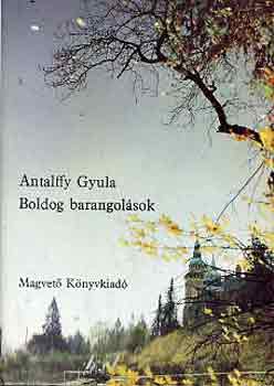 Antalffy Gyula - Boldog barangol�sok