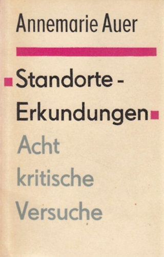 Annemarie Auer - Standorte - Erkundungen: Acht kritische Versuche