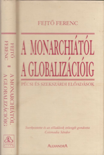 Fejt Ferenc - A Monarchitl a globalizciig
