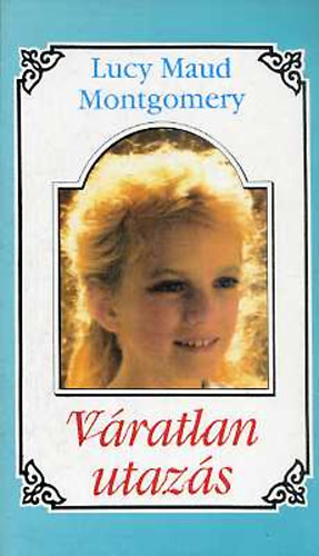 Lucy Maud Montgomery - V�ratlan utaz�s 3.