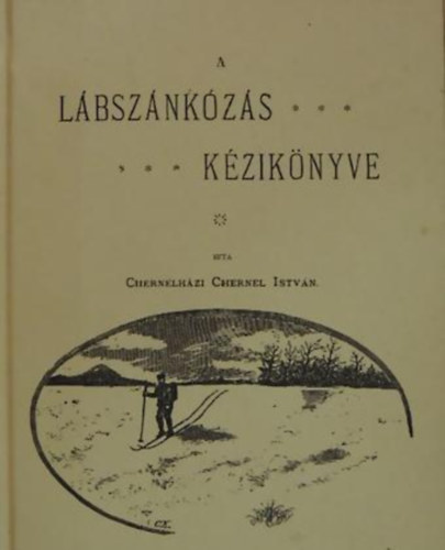 Chernelh�zi Chernel Istv�n - A l�bsz�nk�z�s k�zik�nyve