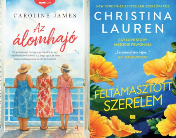 Christina Lauren, Caroline James, Christina Lauren, Caroline James - 2 db romantikus regény: Feltámasztott szerelem - Egy love story második felvonása + Az álomhajó