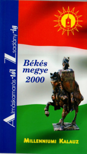 Dr. Kvry E. Pter - Millenneumi Kalauz Bks megye 2000-Almskamarstl Zsadnyig