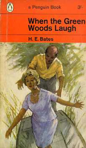 Herbert Ernest Bates - When the Green Woods Laugh