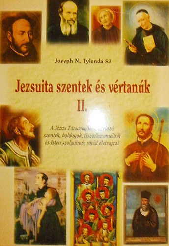 Joseph N. Tylenda SJ - Jezsuita szentek �s v�rtan�k II.