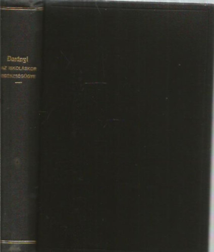 Dr. Darányi Gyula - Az iskoláskor egészségügye