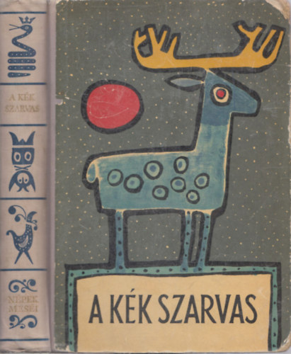 Ortutay Gyula  (szerk.) - A k�k szarvas - Perzsa, arab, t�r�k, h�ber mes�k