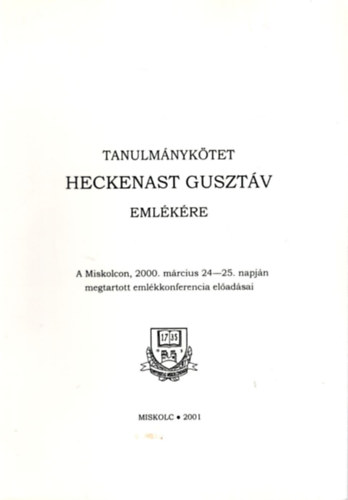 Bessenyei J�zsef  (szerk.) - Tanulm�nyk�tet Heckenast Guszt�v eml�k�re