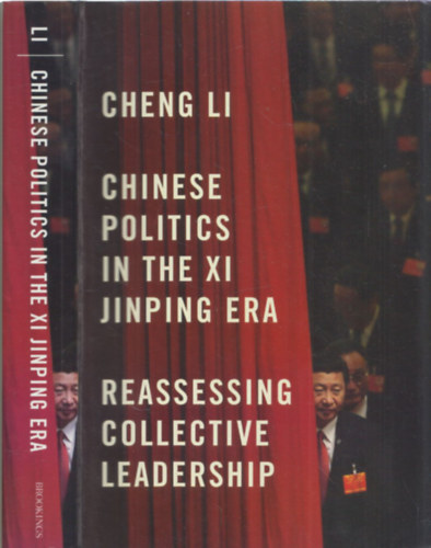 Cheng Li - Chinese politics in the Xi Jinping era - Reassessing collective leadership