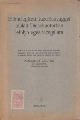 Dr. Komondy Zoltán - Előmelegített tüzelőanyaggal táplált Dieselmótorban lefolyó égés vizsgálata