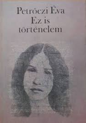 Petrőczi Éva - Ez is történelem