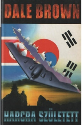 Dale Brown - Harcra szletett I.