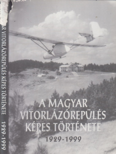 Mitter Imre - A magyar vitorl�z�rep�l�s k�pes t�rt�nete 1929-1999