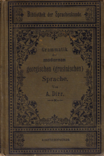 Adolf Dirr - Grammatik der modernen georgischen (grusinischen) Sprache