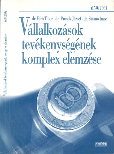 dr. Bíró Tibor-dr. Pucsek József-dr. Sztanó Imre - Vállalkozások tevékenységének komplex elemzése - Elemzés a beszámolók alapján