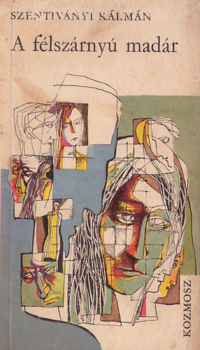 Szentiványi Kálmán - A félszárnyú madár
