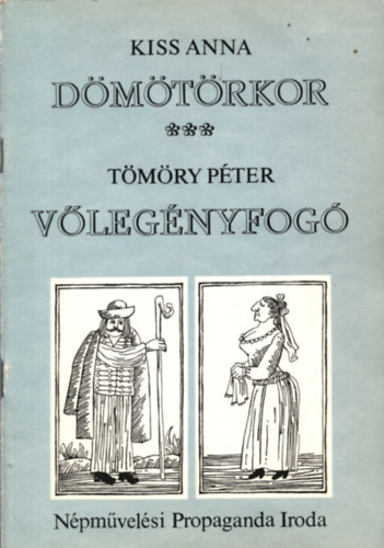 Tmry Pter Kiss Anna - Dmtrkor - Vlegnyfog ( Kt komdia )
