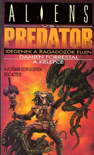 Damien Forrestal - Aliens vs. Predator: Idegenek a ragadozk ellen (A kelepce)