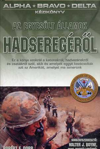 Robert F. Dorr - Alpha-Bravo-Delta: Kézikönyv az Egyesült Államok hadseregéről
