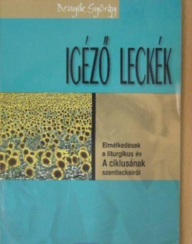 Benyik György - Igéző leckék