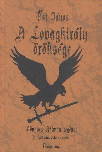 si Jnos - A Lovagkirly rksge (Knyves Klmn regnye)