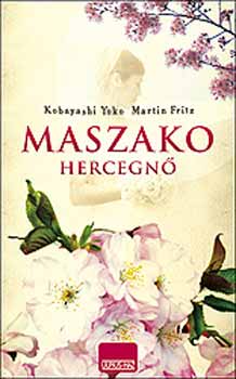 Yoko Kobayashi; Fritz Martin - Maszako hercegn�