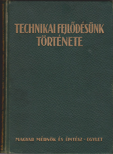 Magyar M�rn�k- �s G�p�sz Egyl. - Technikafejl�d�s�nk t�rt�nete