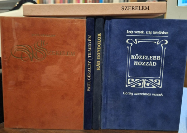Réz Pál Paul Geraldy (szerk.), Baranyi Ferenc (szerk.) - Gondolatok / idézetek / versek (5 kötet), KÖNYVMENTŐ AJÁNLAT: Te meg Én, Rád gondolok (angol szerelmes versek), Szerelem, Közelebb hozzád (görög szerelmes versek), Szerelem (Briliáns könyvek)