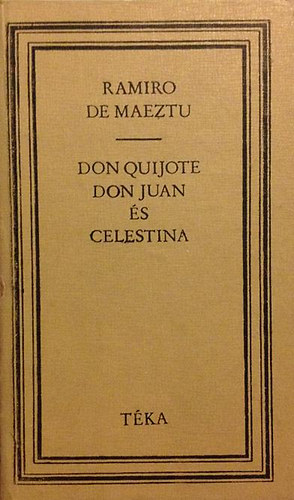 Ramiro de Maeztu - Don Quijote, Don Juan s Celestina (Tka)